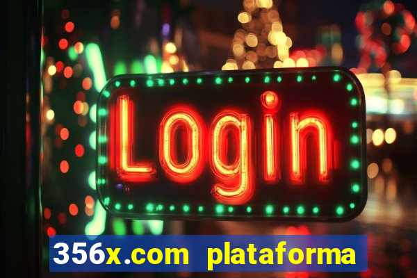 356x.com plataforma de jogos